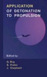 Roy G., Frolov., Shepherd J. «Application of detonation to propulsion»