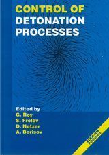 G. Roy, S. Frolov, D. Netzer, A. A. Borisov, eds. «Control of Detonation Processes»