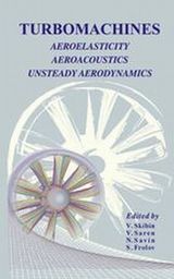 Skibin V., Saren V., Savin H. «Turbomachines: aeroelasticity, aeroacoustics, unsteady aerodynamics»