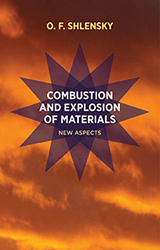 Shlensky O. F. «Combustion and explosion of materials: New aspects»